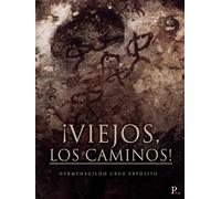 ¡Viejos, los caminos! | Hermenegildo Cruz Expósito