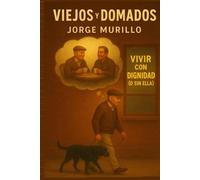Viejos y Domados: Humor, teatro y vida cotidiana en clave cómica (La Comedia de la Vida)