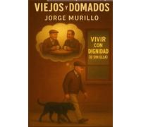 Viejos y Domados: Humor, teatro y vida cotidiana en clave cómica (La Comedia de la Vida)