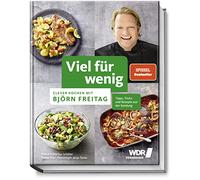 Viel für wenig: Clever kochen mit Björn Freitag (Kochbücher von Björn Freitag)