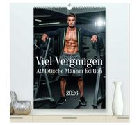 Viel Vergnügen - Athletische Männer Edition (hochwertiger Premium Wandkalender 2026 DIN A2 hoch), Kunstdruck in Hochglanz: 12 Männer, 12 Gründe zum Träumen.