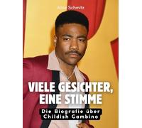 Viele Gesichter, eine Stimme: Die Biografie über Childish Gambino. Hochwertige Hardcoverausgabe