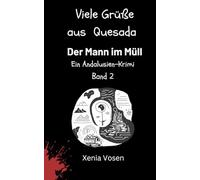 Viele Grüße aus Quesada - Der Mann im Müll: Ein Andalusien-Krimi