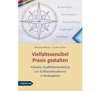 Vielfaltssensibel Praxis gestalten: Inklusive Qualitätsentwicklung von Schlüsselsituationen in Kindergärten