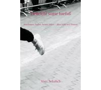 Vielleicht sogar barfuß: Abnehmen, laufen, besser leben - aber bitte mit Humor.