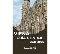 VIENA GUÍA DE VIAJE 2025-2026: Descubra la majestuosidad, las melodías y los encantos modernos de la capital de Austria.