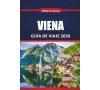 Viena Guía de Viaje 2025 2026: Explora la Ciudad Imperial de Austria con lugares de interés imprescindibles, excursiones de un día, cultura, comida y ... para quienes visitan por primera vez