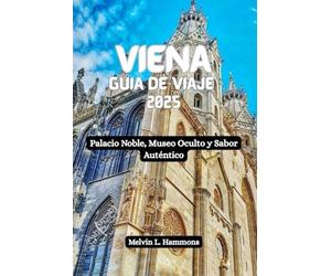 VIENA Guía de viaje 2025: Palacio Noble, Museo Oculto y Sabor Auténtico