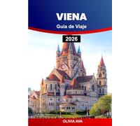 VIENA GUÍA DE VIAJE 2026: Descubra la arquitectura atemporal, las gemas ocultas, las delicias culinarias, los tesoros culturales y las atracciones imperdibles.