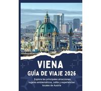 VIENA GUÍA DE VIAJE 2026 - Explora las principales atracciones, lugares emblemáticos, cafés y experiencias locales de Austria