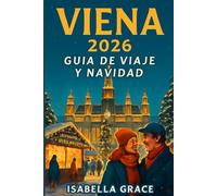 Viena Guía de viajes y Navidad 2026: Su manual completo para explorar la capital de Austria durante todo el año (y durante la temporada de vacaciones).