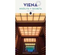 Viena. Insólita y secreta (GUIAS INSOLITA Y SECRETA)