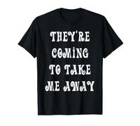 Vienen a llevarme lejos Camiseta
