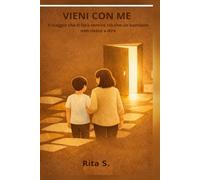 VIENI CON ME: Il viaggio che ti farà sentire ciò che un bambino non riesce a dire