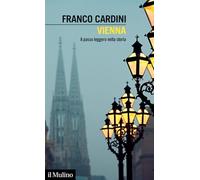 Vienna. A passo leggero nella storia (Intersezioni)