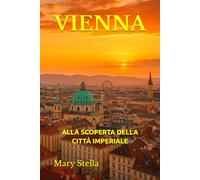 VIENNA: ALLA SCOPERTA DELLA CITTÀ IMPERIALE