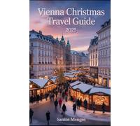 Vienna Christmas Travel Guide 2025