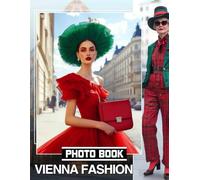 Vienna Fashion Photo Book: Explore 40 Stunning Fashion Images Celebrating Vienna’s Unique Style and Charm