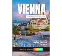 Vienna Guida di viaggio 2026: Storia imperiale, caffè eleganti e fascino urbano