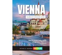 Vienna Guida di viaggio 2026: Storia imperiale, caffè eleganti e fascino urbano