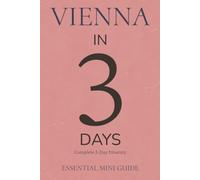 VIENNA IN 3 DAYS: Essential Mini Guide