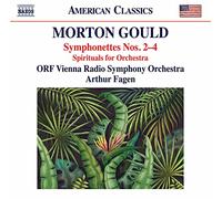 Vienna Radio Symphony Orchestra/ Fagen, A. - Gould, M.: Symphonettes Nos.2-4/ Spirituals for Orchestra