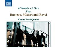 Vienna Reed Quintet - Reed Quintet Arrangements - Rameau, J.-P. / Mozart, W.A. / Ravel, M. (4 Woods + 1 Sax Play Rameau, Mozart and Ravel) (Vienna Reed Quintet)