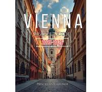 Vienna Travel Guide 2025-2026