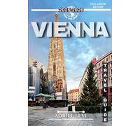 Vienna Travel Guide 2025-2026: Explore the City’s Rich History, Culture, and Hidden Gems