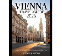 Vienna Travel Guide 2026: A Complete Guide to Austria’s Historic Capital
