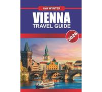 VIENNA TRAVEL GUIDE 2026: Explore Imperial Palaces, Timeless Music, and Elegant Cafés in Austria’s Grand Capital