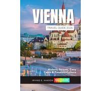 Vienna Travel Guide 2026: Historic Streets, Cozy Cafés & Timeless Culture
