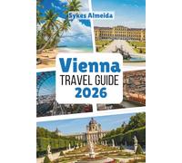 Vienna Travel Guide 2026: Imperial Elegance, Music Heritage, and Café Culture