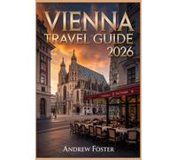 Vienna Travel Guide 2026: The Essential Itinerary for 3-7 Day Trips with Hidden Gems, Budget Hacks, and Must-Know Local Tips.