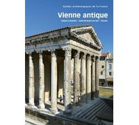 Vienne antique: Sainte-Colombe - Saint-Romain-en-Gal - Vienne