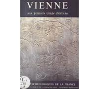 Vienne : Aux Premiers Temps Chrétiens (ebook)