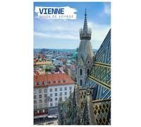 Vienne Guide de Voyage: Attractions, trésors cachés, Danube, plages, gastronomie et itinéraires
