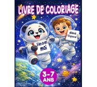 Viens avec moi dans l’Espace ! - Livre de Coloriage pour Enfants (3-7 ans): 47 dessins à colorier | Animaux mignons dans l’espace | Cadeau idéal pour enfants 3-7 ans