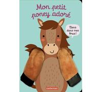 Viens dans mes bras ! - Mon petit poney adoré: Livre marionnette pour bébé - dès 3 mois