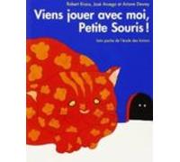 Viens Jouer Avec Moi Petite Souris!
