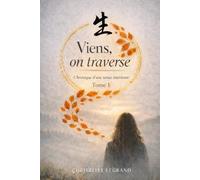 Viens, on traverse: Tome 1 : Chronique d'une tenue intérieure