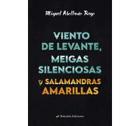 Viento de levante, meigas silenciosas y salamandras amarilla | Miguel Abollado Rego