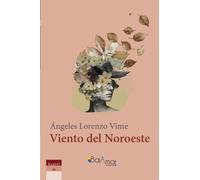 VIENTO DEL NOROESTE | Angeles Lorenzo Vime