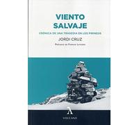 VIENTO SALVAJE: Crónica de una tragedia en los Pirineos (VOLCANO)
