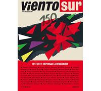 Viento sur 150: 1917-2017: Repensar la revolución