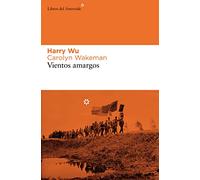 Vientos Amargos: Memorias de mis años en el gulag chino: 32 (LIBROS DEL ASTEROIDE)