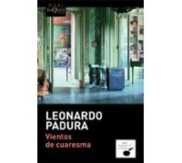 vientos de cuaresma (serie mario conde 2)