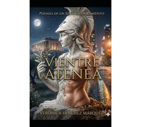 Vientre de Atenea: Poemas de un segundo nacimiento