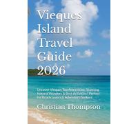 Vieques Island Travel Guide 2026: Uncover Vieques Top Attractions, Stunning Natural Wonders & Best Activities | Perfect for Beach Lovers & Adventure Seekers