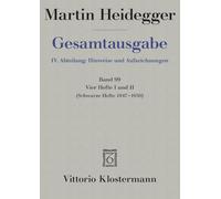 Vier Hefte I und II: (Schwarze Hefte 1947-1950): 99 (Martin Heidegger Gesamtausgabe)